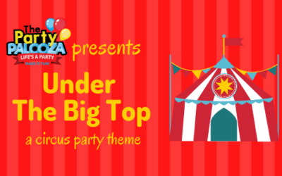 Party Theme of The Month: Under the Big Top
