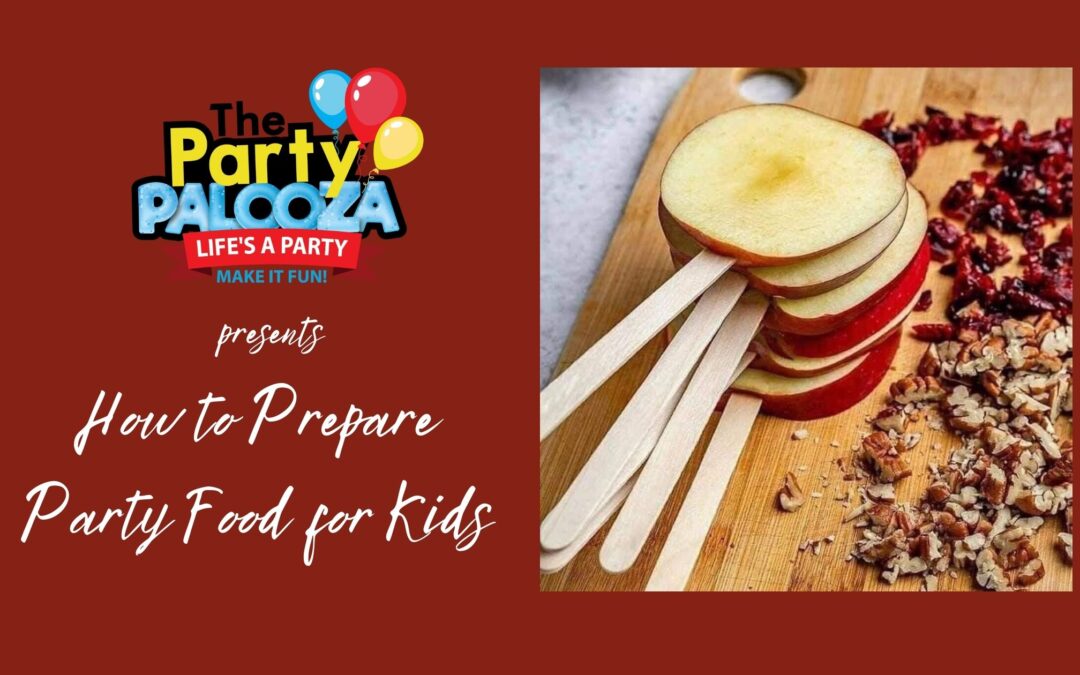 DIY Party Strategies: How to Prepare Party Food that Kids Will Love